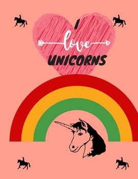 I LOVE UNICORNS: Journal, Diary, Cute Sketch Book | For Girls Large Notebook , Doodling or Sketching: In Lines With a Margin 110 Pages, 8.5" x 11". Cute Cover Sketchbook