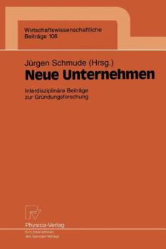 Paperback Neue Unternehmen: Interdisziplinäre Beiträge Zur Gründungsforschung [German] Book