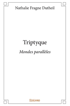 Paperback Triptyque: Mondes parallèles [French] Book