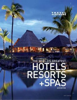 Paperback Travel + Leisure the World's Greatest Hotels, Resorts + Spas Book