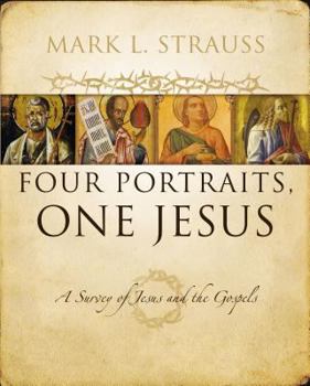 Hardcover Four Portraits, One Jesus: A Survey of Jesus and the Gospels Book