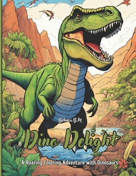 Paperback Dino Delight: A Roaring Coloring Adventure with Dinosaurs 60 Pages 8.5*11 Book