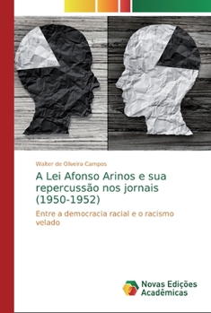 Paperback A Lei Afonso Arinos e sua repercussão nos jornais (1950-1952) [Portuguese] Book