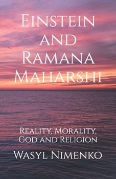 Paperback Einstein and Ramana Maharshi: Reality, Morality, God and Religion Book