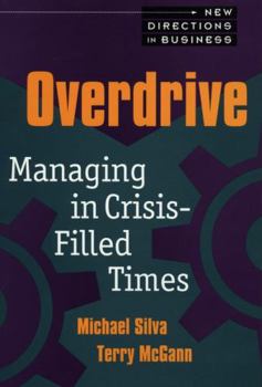 Hardcover Overdrive: Managing in Crisis-Filled Times Book
