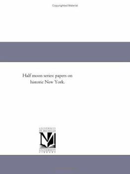 Paperback Half Moon Series: Papers on Historic New York. Book