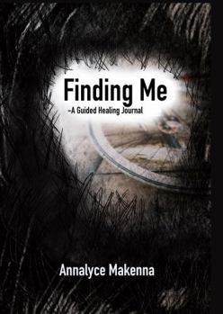 Finding Me: A Guided Healing Journal