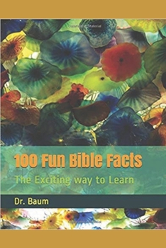 Paperback 100 Fun Bible Facts: The Exciting way to Learn Book