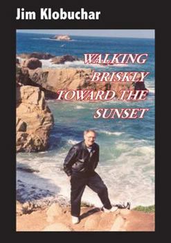 Hardcover Walking Briskly Toward the Sunset Book