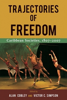 Paperback Trajectories of Freedom: Caribbean Societies, 1807-2007 Book