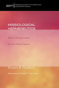 Missiological Hermeneutics: Biblical Interpretaiton for the Global Church