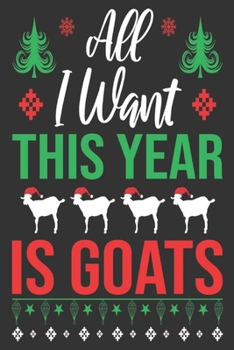 Paperback All I Want this year is goats: Merry Christmas Journal: Happy Christmas Xmas Organizer Journal Planner, Gift List, Bucket List, Avent ...Christmas va Book