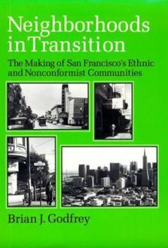 Paperback Neighborhoods in Transition: The Making of San Francisco's Ethnic and Nonconformist Communities (University of California Publications in Geography, Vol. 27) Book