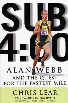 Hardcover Sub 4:00: Alan Webb and the Quest for the Fastest Mile Book