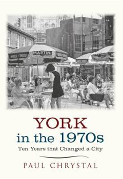 Paperback York in the 1970s: Ten Years that Changed a City Book