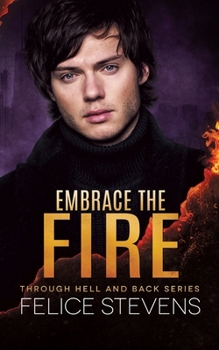 Embrace the Fire (Through Hell and Back)