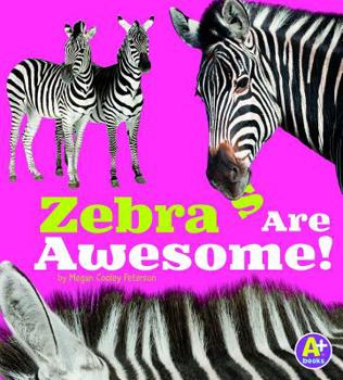 Zebras Are Awesome! - Book  of the Awesome African Animals