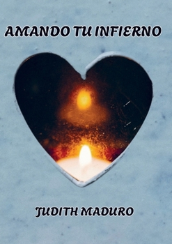 Paperback Amando Tu Infierno [Spanish] Book