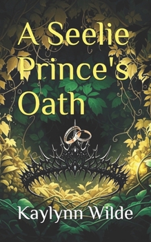 Paperback A Seelie Prince's Oath Book