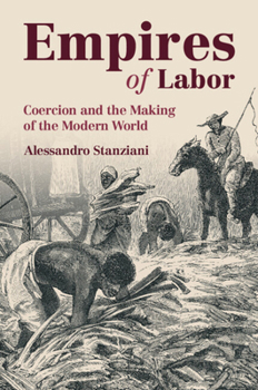 Paperback Empires of Labor: Coercion and the Making of the Modern World Book