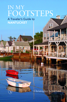 Paperback In My Footsteps: A Traveler's Guide to Nantucket Book