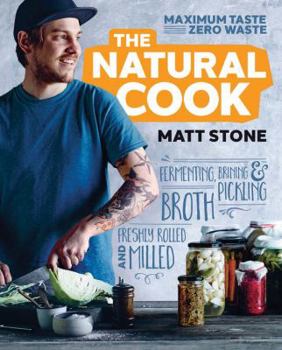 Paperback The Natural Cook: Maximum Taste, Zero Waste Book