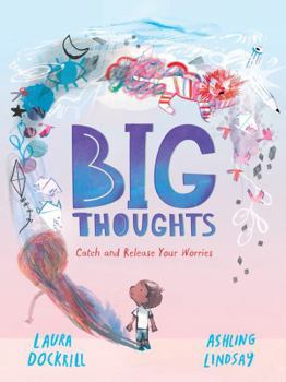 Hardcover Big Thoughts: Catch and Release Your Worries Book