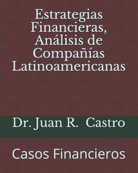 Paperback Estrategias Financieras, Análisis de Compañías Latinoamericanas: Casos Financieros [Spanish] Book