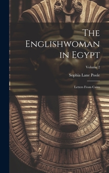 Hardcover The Englishwoman in Egypt: Letters From Cairo; Volume 2 Book