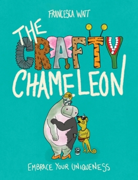 Paperback The Crafty Chameleon: Embrace Your Uniqueness! Book
