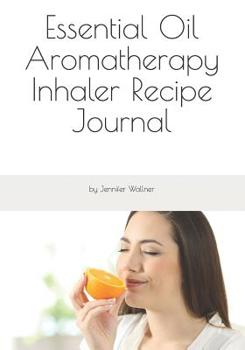 Paperback Essential Oil Aromatherapy Inhaler Recipe Journal Book