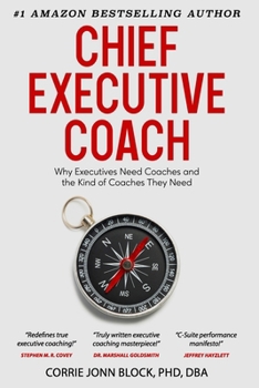 Paperback Chief Executive Coach: Why Executives Need Coaches and the Kind of Coaches They Need Book
