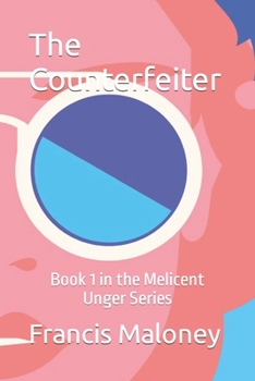 Paperback The Counterfeiter: Book 1 in the Melicent Unger Series Book