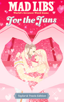 Paperback Mad Libs: For the Fans: Taylor & Travis Edition Book