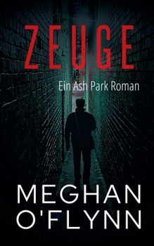 Zeuge: Ein Ash Park Roman (Ash Park (German)) (German Edition)