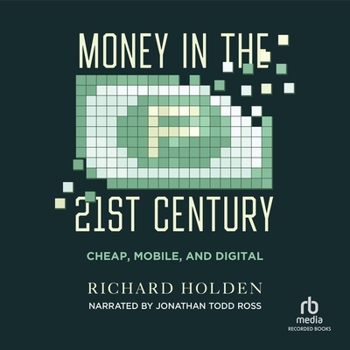 MP3 CD Money in the Twenty-First Century: Cheap, Mobile, and Digital Book