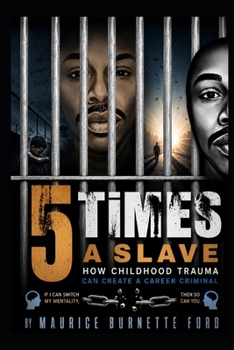 Paperback 5 Times a Slave: How childhood trauma can create a career criminal Book