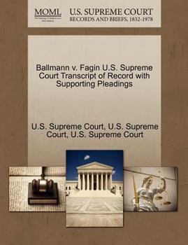 Paperback Ballmann V. Fagin U.S. Supreme Court Transcript of Record with Supporting Pleadings Book