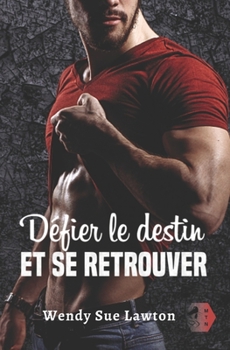 Paperback Défier le destin et se retrouver: Les tourments du passé [French] Book