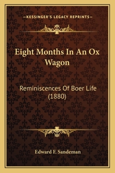 Paperback Eight Months In An Ox Wagon: Reminiscences Of Boer Life (1880) Book