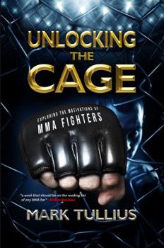 Paperback Unlocking the Cage: Exploring the Motivations of MMA Fighters Book