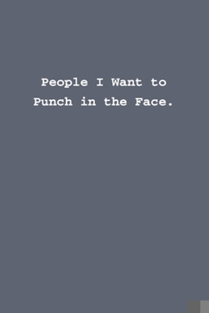 Paperback People I Want to Punch in the Face.: Lined notebook Book