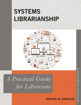 Paperback Systems Librarianship: A Practical Guide for Librarians Book