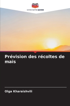 Prévision des récoltes de maïs (French Edition)