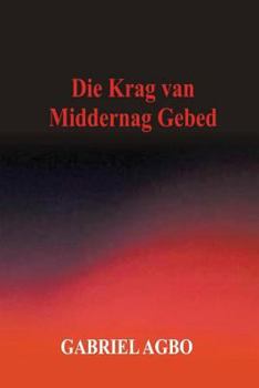 Paperback Die Krag van Middernag Gebed [Afrikaans] Book