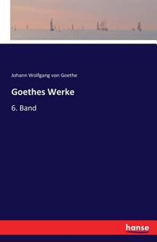 Paperback Goethes Werke: 6. Band [German] Book