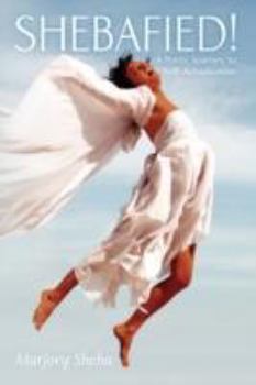 Hardcover Shebafied: A Poetic Journey to Self-Actualization Book