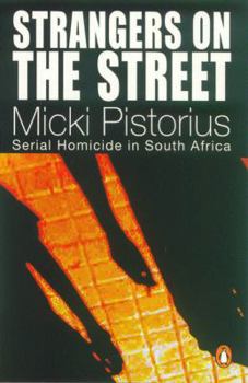Paperback Strangers on the Street: Serial Homocide in South Africa Book
