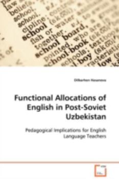 Paperback Functional Allocations of English in Post-Soviet Uzbekistan Book