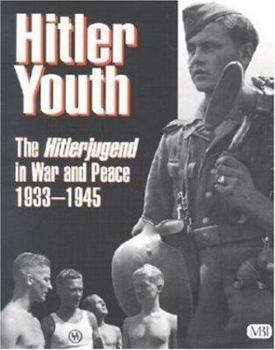 Hardcover Hitler Youth: The Hitlerjugend in Peace and War, 1933-1945 Book